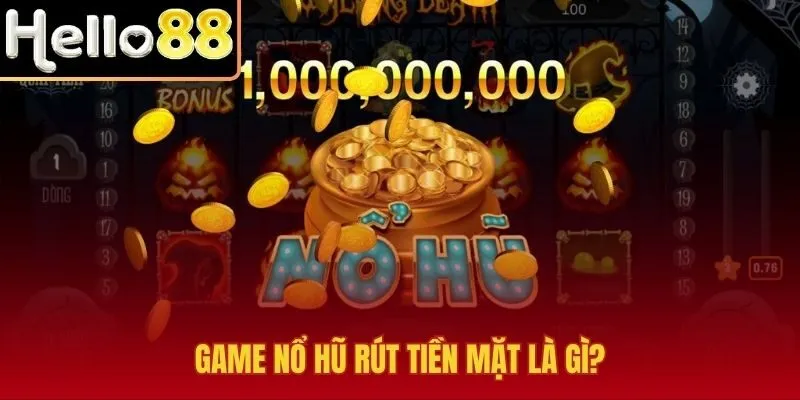 Jackpot đổi thưởng với ví chính và đường rút ngân hàng
