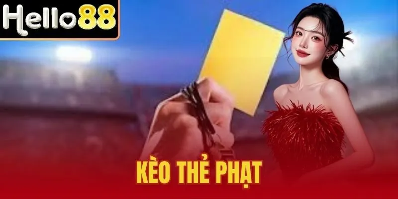 Kèo Thẻ Phạt
